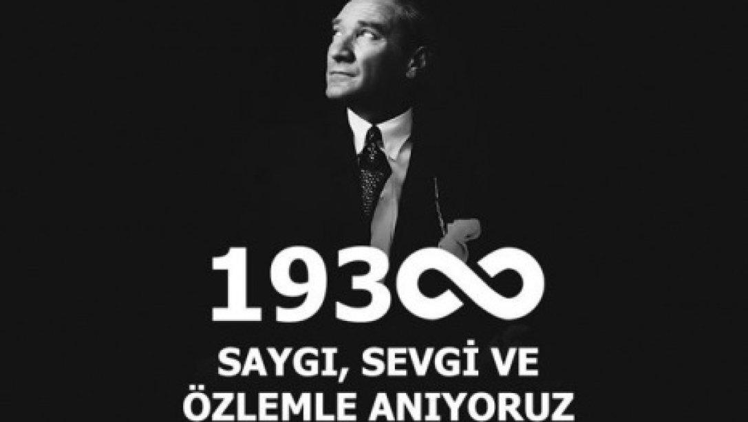 Başöğretmen'imiz ve Büyük Önder Mustafa Kemal Atatürk, Ebediyete İntikalinin 86'ıncı Yılında İlçemiz Tüm Okullarında  Düzenlenen Törenlerle Anıldı. 